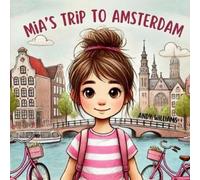 Andy Williams Mia's Trip to Amsterdam (Tascabile) Mia's Travel Adventure