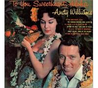 Andy Williams - To You Sweetheart Aloha