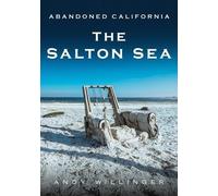 Andy Willinger Abandoned California: The Salton Sea (Tascabile)