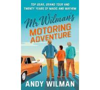 Andy Wilman Mr Wilman’s Motoring Adventu (Copertina rigida) (PRESALE 06/11/2025)