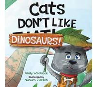 Andy Wortlock Cats Don't Like Dinosaurs (Tascabile) Cats Don't Like