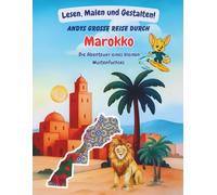 Andys Große Reise durch Marokko: Lesen, Malen und Gestalten!