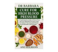 Ane Heilmann Dr Barbara Cure for High Blood Pressure (Tascabile)