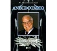 Anecdotario - Historias Y Recuerdos De Mi Vida Profesional Con Amor Y Humor