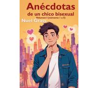 Anécdotas de un chico bisexual: Volumen I (números 1 a 5)