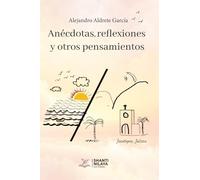 Anécdotas, reflexiones y otros pensamientos