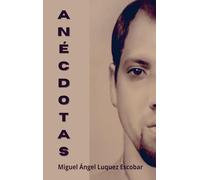 Anecdotas: Y las vivencias de mi vida.
