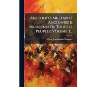 Anecdotes Militaires Anciennes & Modernes De Tous Les Peuples, Volume 3...