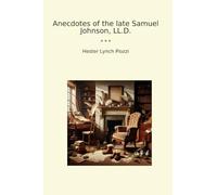 Anecdotes of the late Samuel Johnson, LL.D.