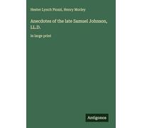 Anecdotes of the late Samuel Johnson, LL.D.: in large print