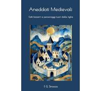 Aneddoti Medievali: Fatti bizzarri e personaggi fuori dalle righe