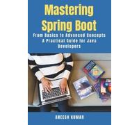 Aneesh Kumar Mastering Spring Boot (Tascabile)