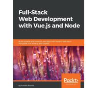 Aneeta Sharma Full-Stack Web Development with Vue.js and Node (Tascabile)