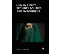 Aneira J. Edmunds Human Rights, Security Politics and Embodiment (Tascabile)