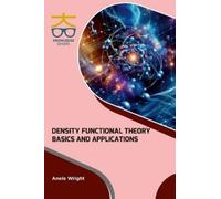 Anele Wright Density Functional Theory Basics and Application (Copertina rigida)