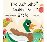 Aneleise Michelmore The Duck Who Couldn't Eat Snails (Copertina rigida)