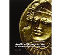 Anelli e gemme incise nel Museo archeologico nazionale delle Marche. Ediz. illustrata