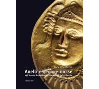 Anelli e gemme incise nel Museo archeologico nazionale delle Marche. Ediz. illustrata