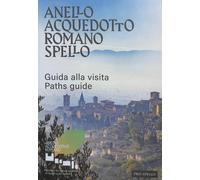 Anello acquedotto romano Spello. Guida alla visita-Paths guide - Antinucci...