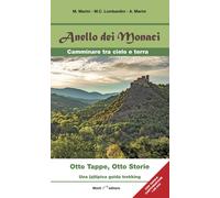 Anello dei monaci. Camminare tra cielo e terra. Otto tappe, otto storie. U...
