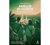 Anello di fuoco. Romanzo d'amore e guerra
