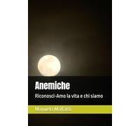 Anemiche: Riconosci-Amo la vita e chi siamo