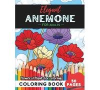 Anemone Coloring Book for Adults: 50 pages of stress relief through artistic coloring