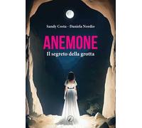 Anemone. Il segreto della grotta