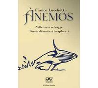 Ànemos. Nelle terre selvagge. Poesie di sentieri inesplorati