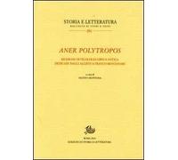 Aner polytropos. Ricerche di filologia greca antica dedicate dagli allievi a Franco Montanari