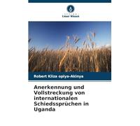Anerkennung und Vollstreckung von internationalen Schiedssprüchen in Uganda