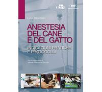Anestesia del cane e del gatto. Indicazioni pratiche e protocolli