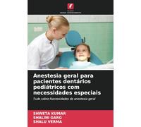 Anestesia geral para pacientes dentários pediátricos com necessidades especiais: Tudo sobre Necessidades de anestesia geral