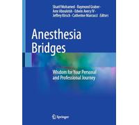 Anesthesia Bridges: Wisdom for Your Personal and Professional Journey