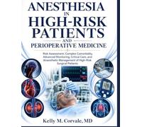 ANESTHESIA IN HIGH-RISK PATIENTS AND PERIOPERATIVE MEDICINE: Risk Assessment, Complex Comorbidity, Advanced Monitoring, Critical Care, and Anaesthetic Management of High-Risk Surgical Patients