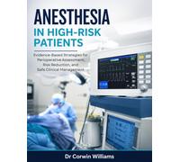 Anesthesia in High-Risk Patients: Evidence-Based Strategies for Perioperative Assessment, Risk Reduction, and Safe Clinical Management