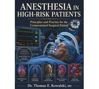 ANESTHESIA IN HIGH-RISK PATIENTS: Principles and Practice for the Compromised Surgical Patient