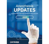 ANESTHESIA UPDATES: Anesthesiology: Fast-Track Updates for Busy Clinicians