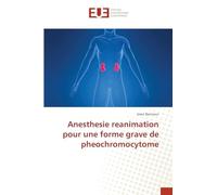 Anesthesie reanimation pour une forme grave de pheochromocytome