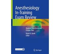 Anesthesiology In-Training Exam Review: Regional Anesthesia and Chronic Pain