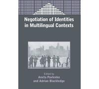 Aneta Pavlenko Negotiation of Identities in Multilingual Cont (Copertina rigida)