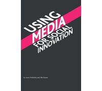 Aneta Podkalicka Ellie Rennie Using Media for Social Innovation (Tascabile)