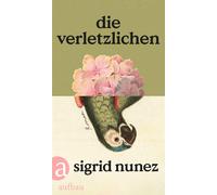 Anette Grube Sigrid Nunez Die Verletzlichen: Roman (Copertina rigida)