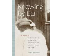 Anette Hoffmann Knowing by Ear (Copertina rigida) Sign, Storage, Transmission