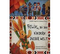Anette Langen C Felix bei den Kindern dieser Welt. Spannende (Copertina rigida)