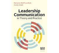 Anette Uldal Marianne Wolff Lundholt Leadership Communication (Tascabile)
