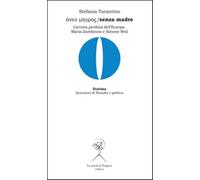 Aneu metròs-Senza madre. L'anima perduta dell'Europa: Maria Zambrano e Sim...