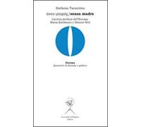 Aneu metròs-Senza madre. L'anima perduta dell'Europa: Maria Zambrano e Simone Weil