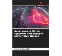 Aneurysms in Marfan syndrome and bicuspid aortic valve disease