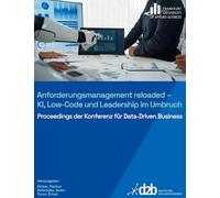 Anforderungsmanagement reloaded: KI, Low-Code und Leadership im Umbruch: 1